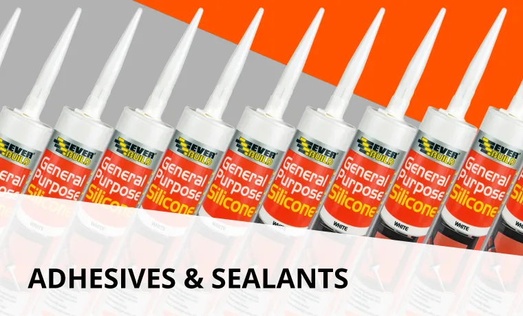 Adhesives & Sealants